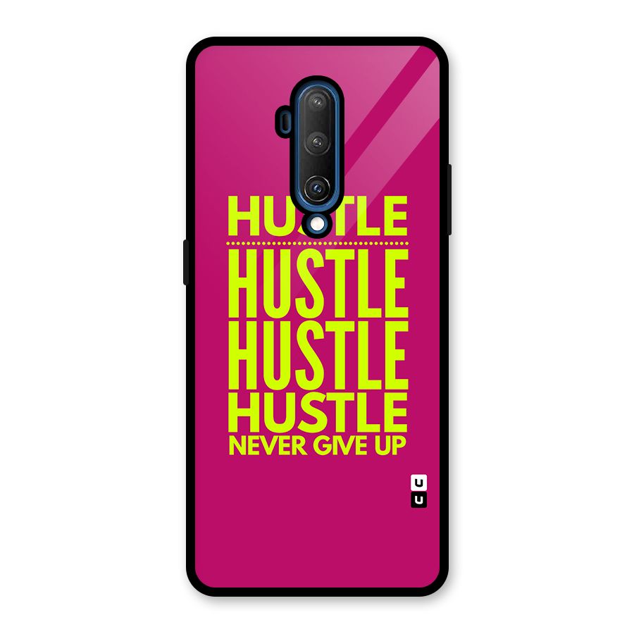 Hustle Never Give Up Glass Back Case for OnePlus 7T Pro