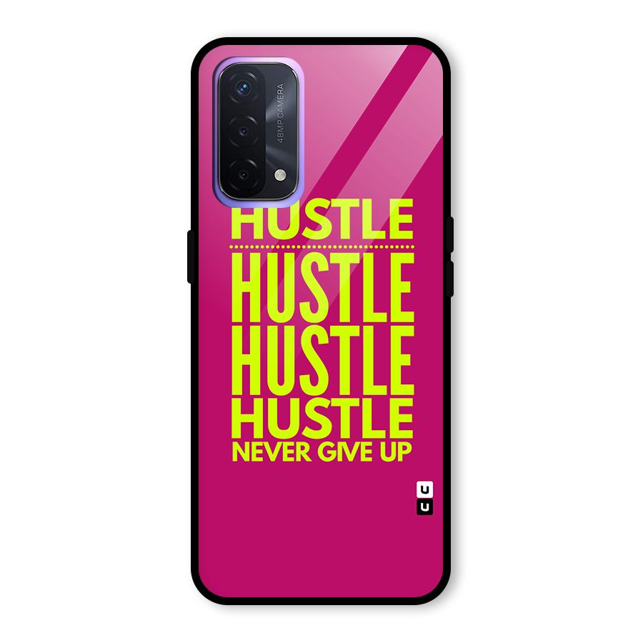 Hustle Never Give Up Glass Back Case for Oppo A74 5G