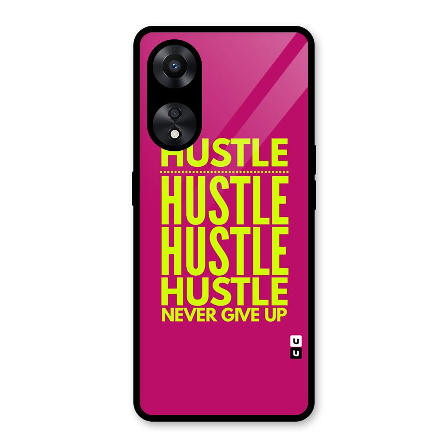Hustle Never Give Up Glass Back Case for Oppo A78