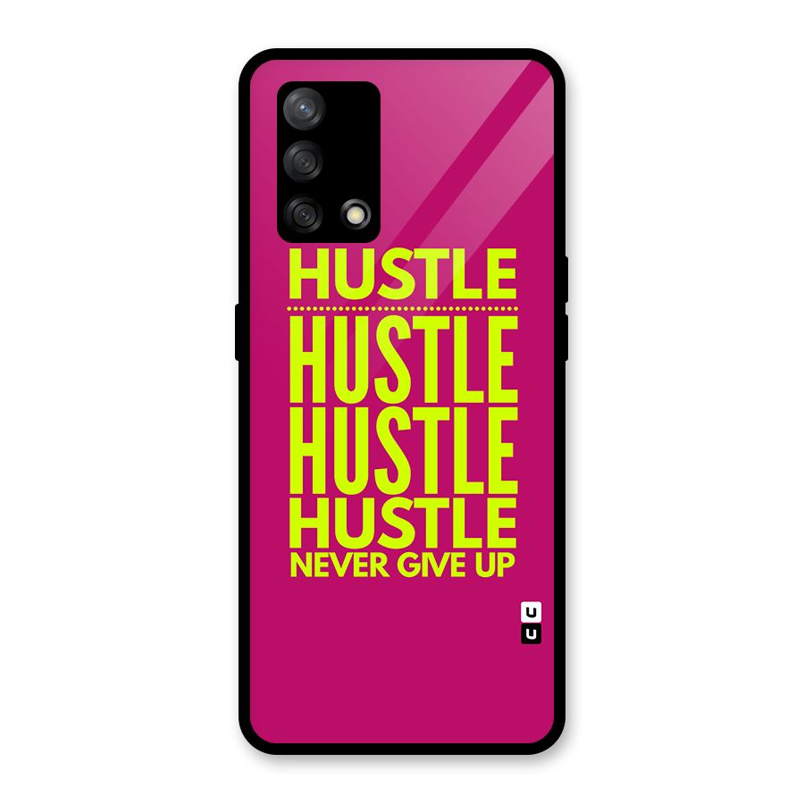 Hustle Never Give Up Glass Back Case for Oppo F19