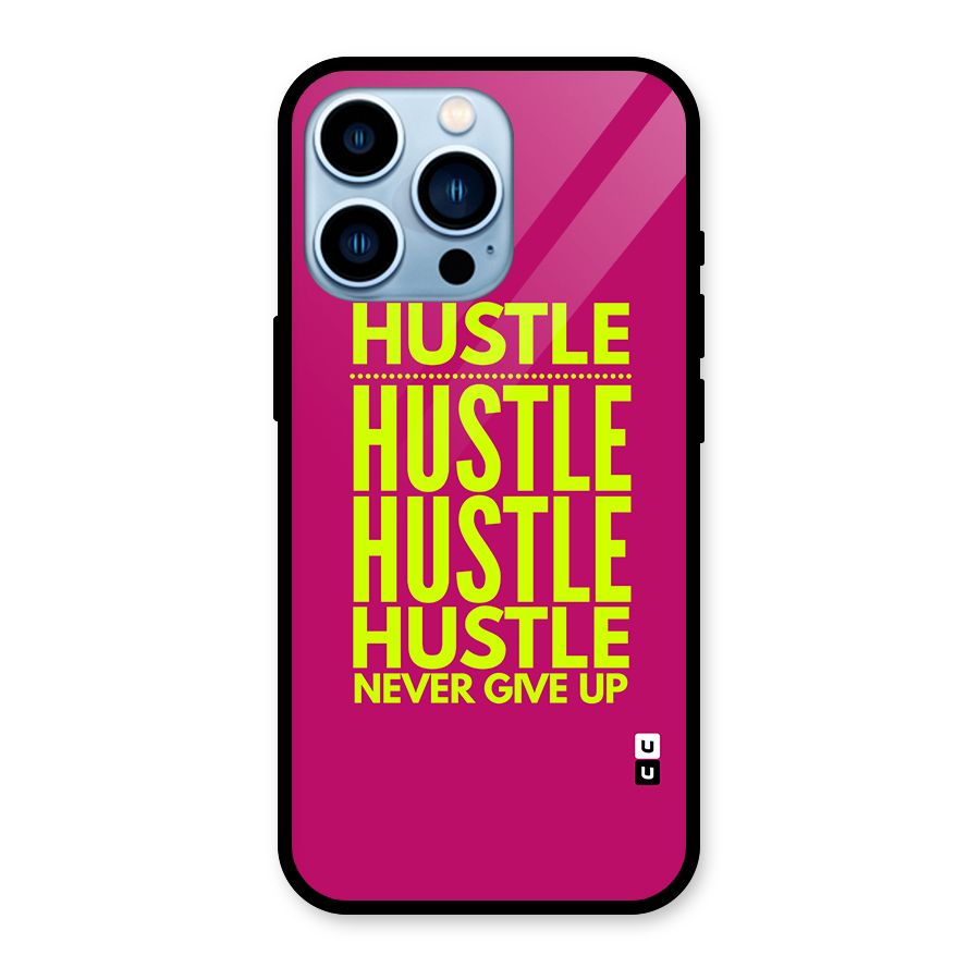 Hustle Never Give Up Glass Back Case for iPhone 13 Pro