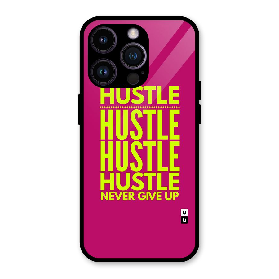 Hustle Never Give Up Glass Back Case for iPhone 14 Pro
