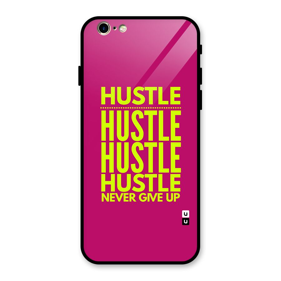 Hustle Never Give Up Glass Back Case for iPhone 6 6S