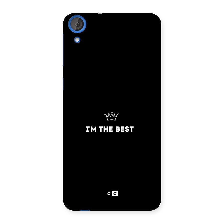 I Am The Best Back Case for Desire 820