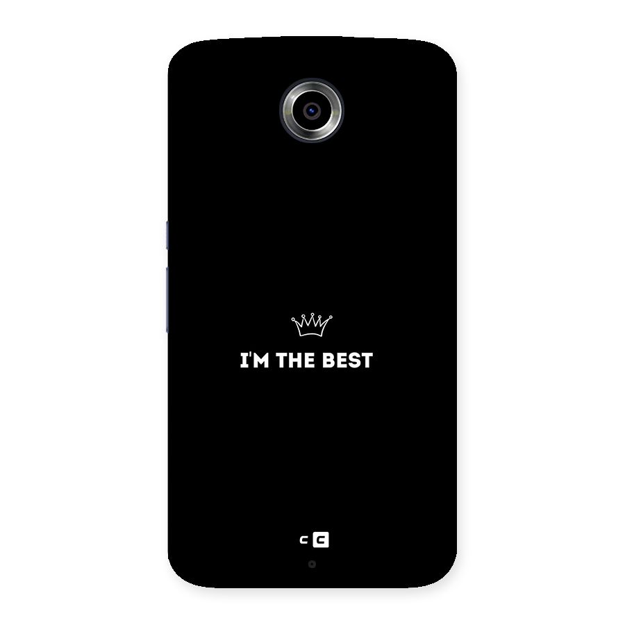 I Am The Best Back Case for Google Nexus 6