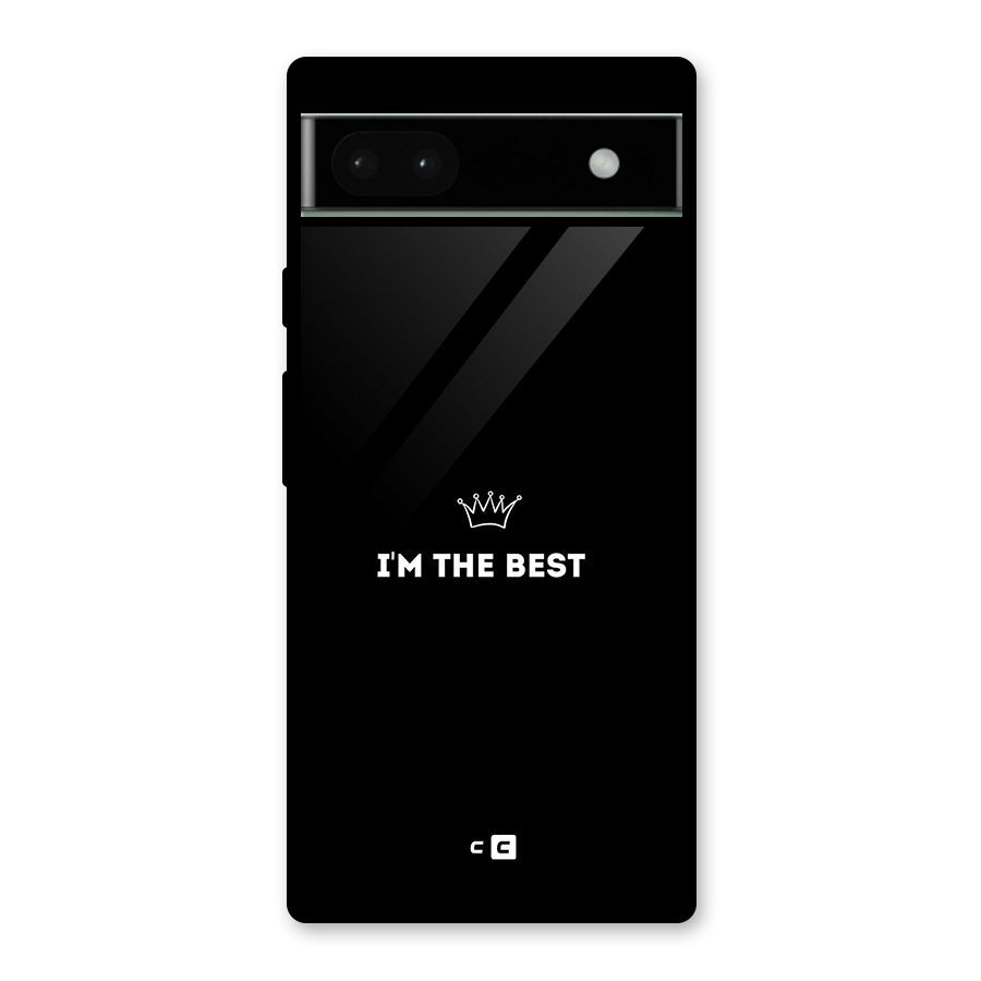 I Am The Best Glass Back Case for Google Pixel 6a