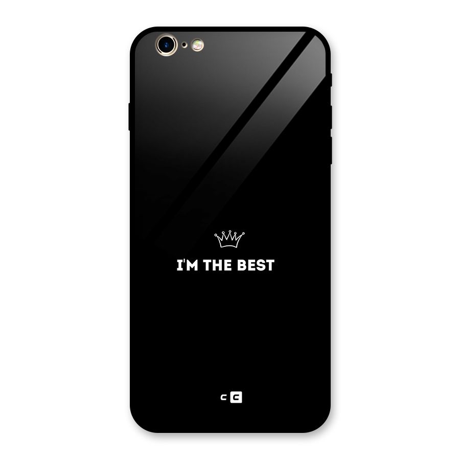 I Am The Best Glass Back Case for iPhone 6 Plus 6S Plus