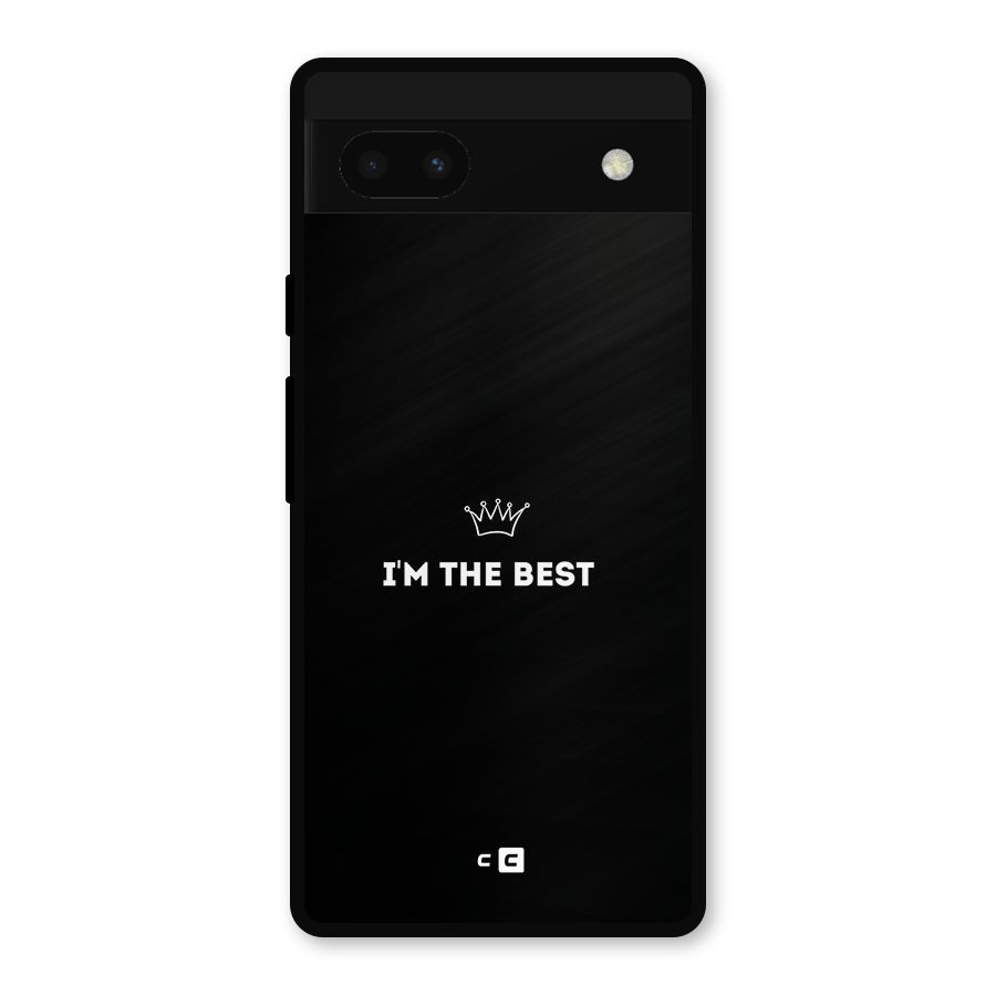 I Am The Best Metal Back Case for Google Pixel 6a