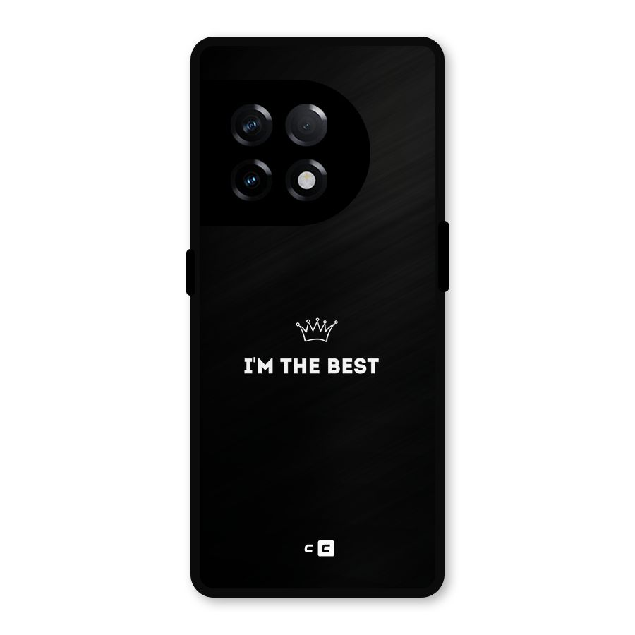 I Am The Best Metal Back Case for OnePlus 11R