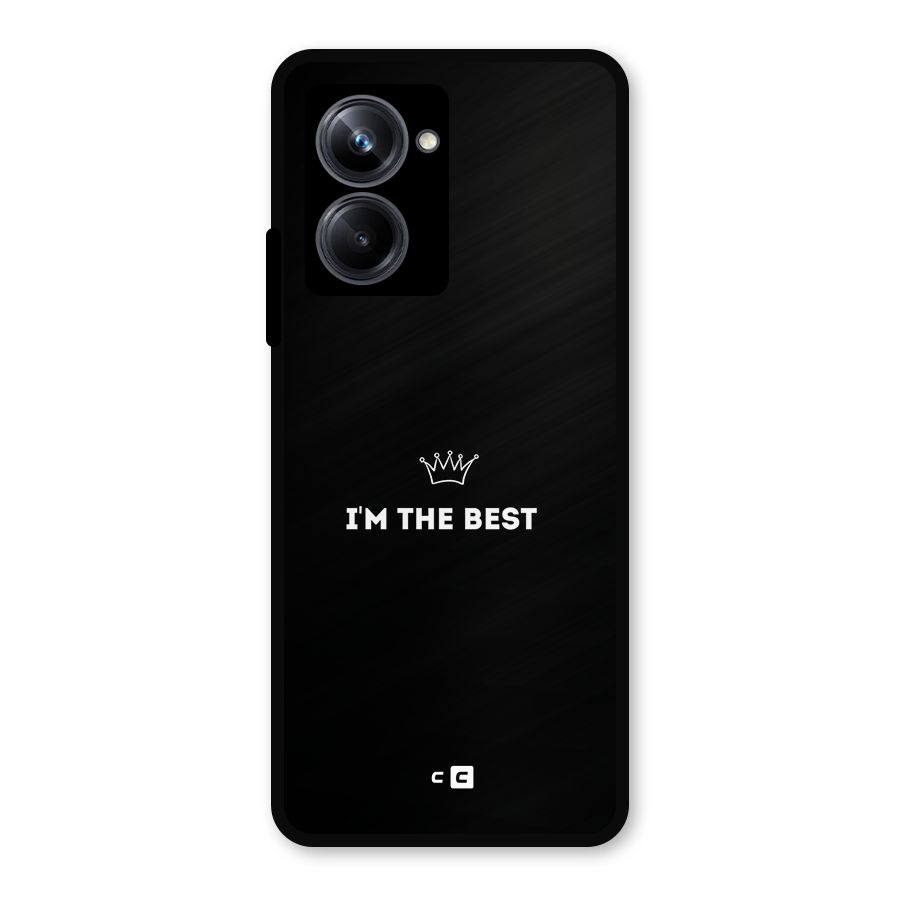 I Am The Best Metal Back Case for Realme 10 Pro