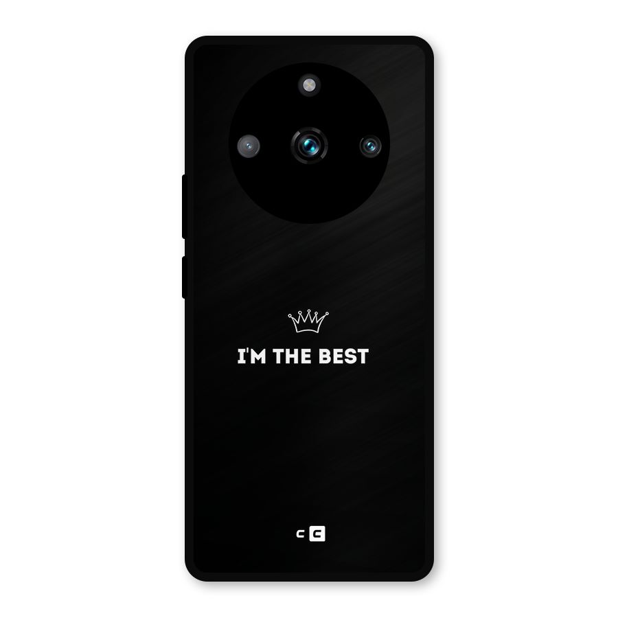 I Am The Best Metal Back Case for Realme 11 Pro