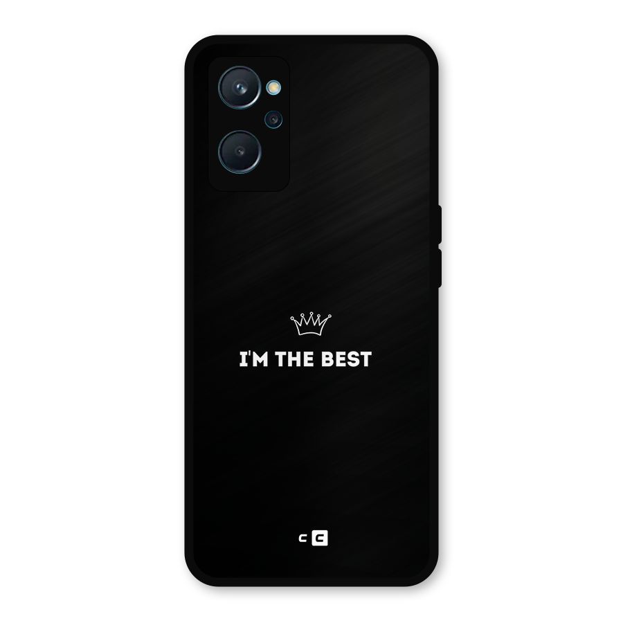 I Am The Best Metal Back Case for Realme 9i