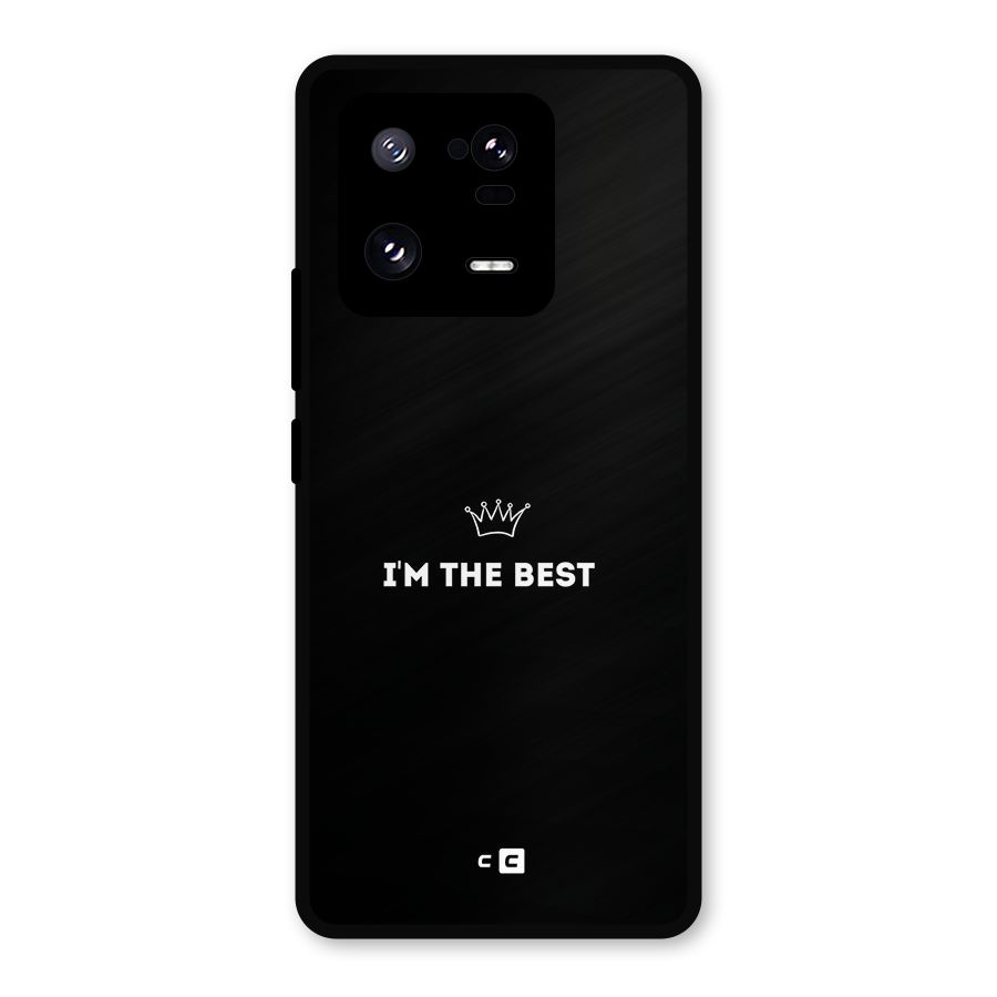 I Am The Best Metal Back Case for Xiaomi 13 Pro