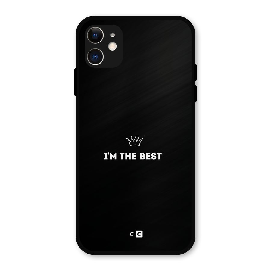 I Am The Best Metal Back Case for iPhone 11