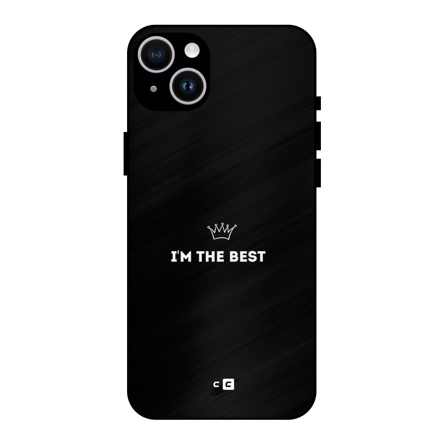 I Am The Best Metal Back Case for iPhone 14 Plus