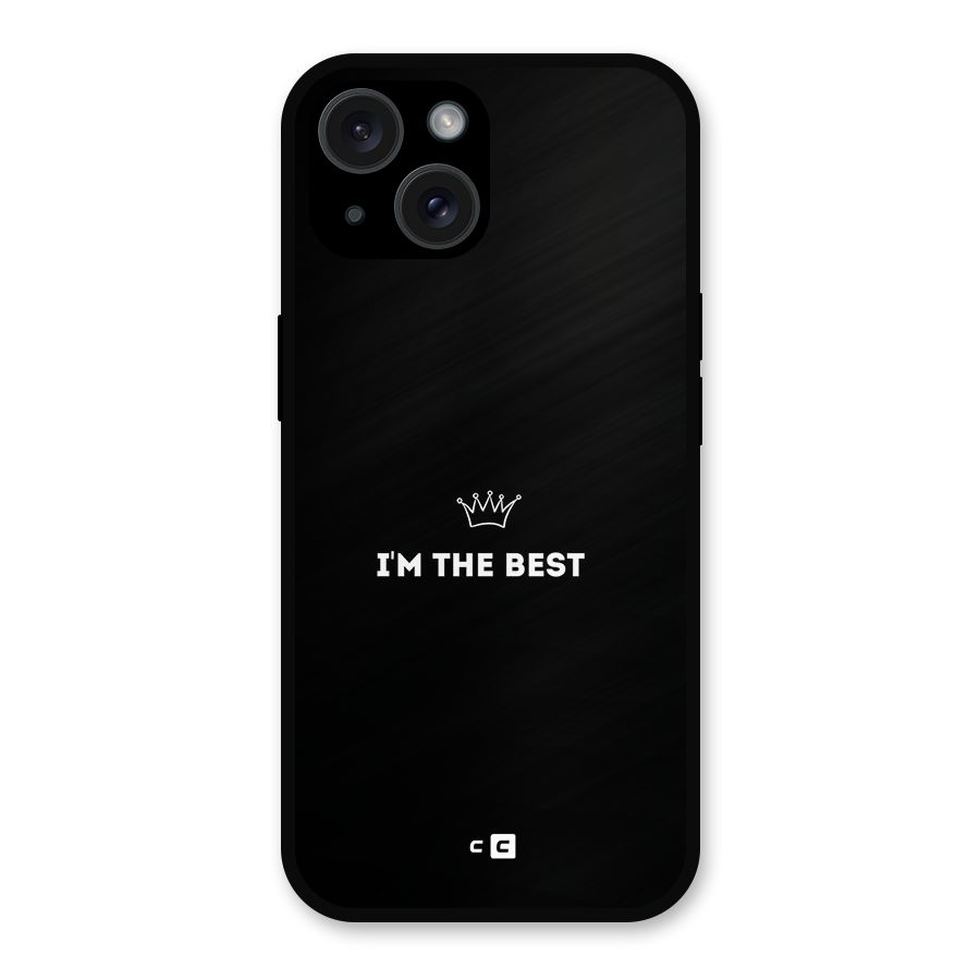 I Am The Best Metal Back Case for iPhone 15