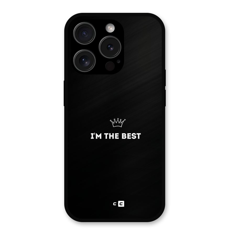 I Am The Best Metal Back Case for iPhone 15 Pro