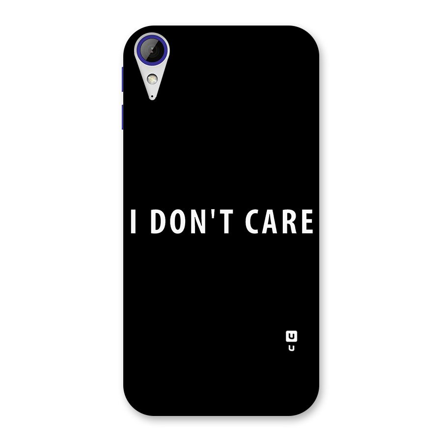 I Dont Care Typography Back Case for Desire 830