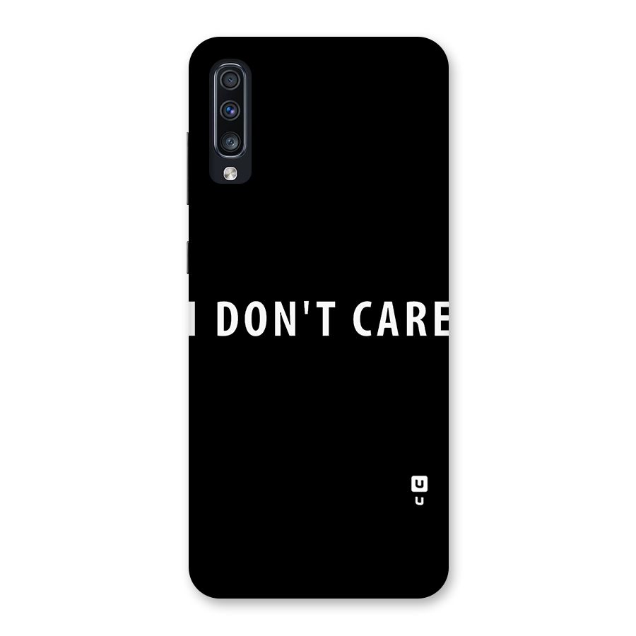 I Dont Care Typography Back Case for Galaxy A70