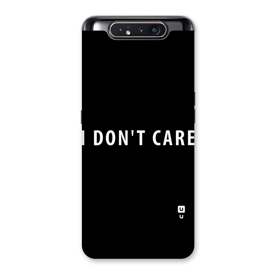 I Dont Care Typography Back Case for Galaxy A80