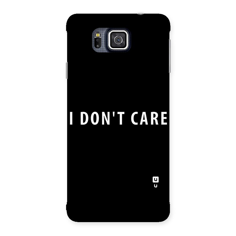 I Dont Care Typography Back Case for Galaxy Alpha