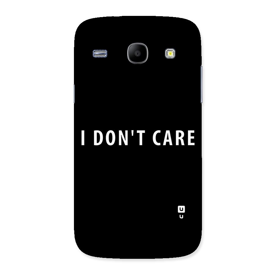 I Dont Care Typography Back Case for Galaxy Core
