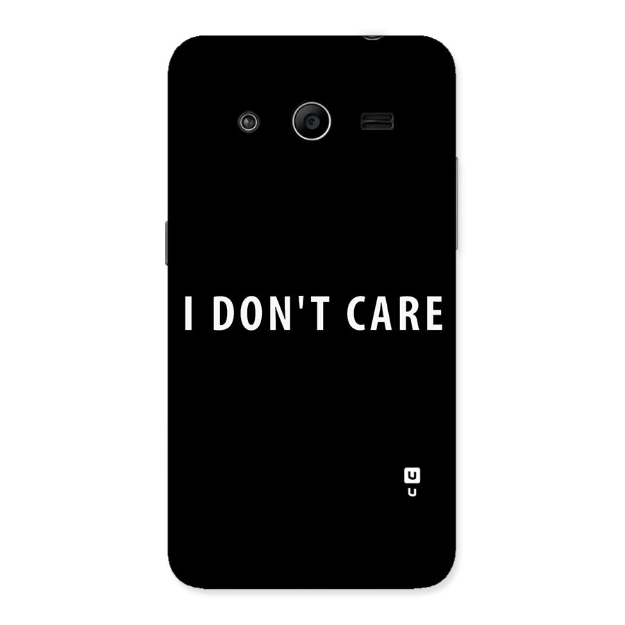 I Dont Care Typography Back Case for Galaxy Core 2