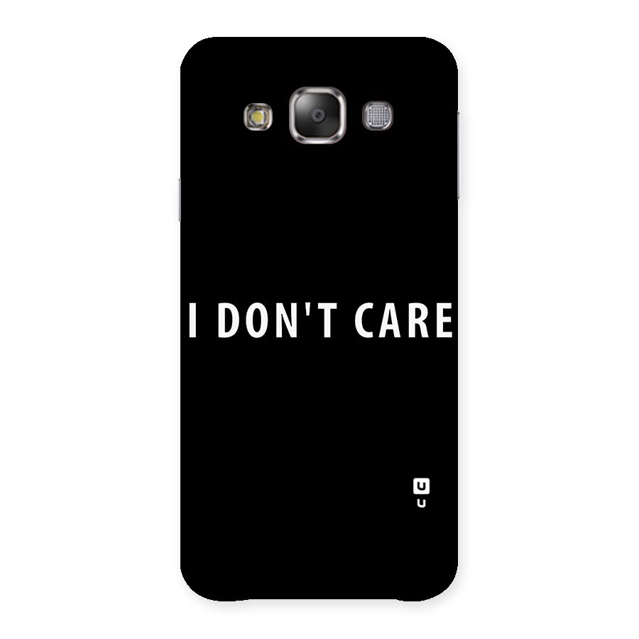 I Dont Care Typography Back Case for Galaxy E7