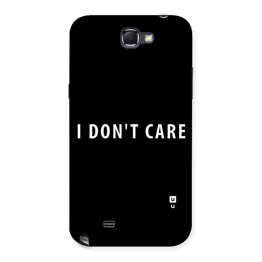 I Dont Care Typography Back Case for Galaxy Note 2