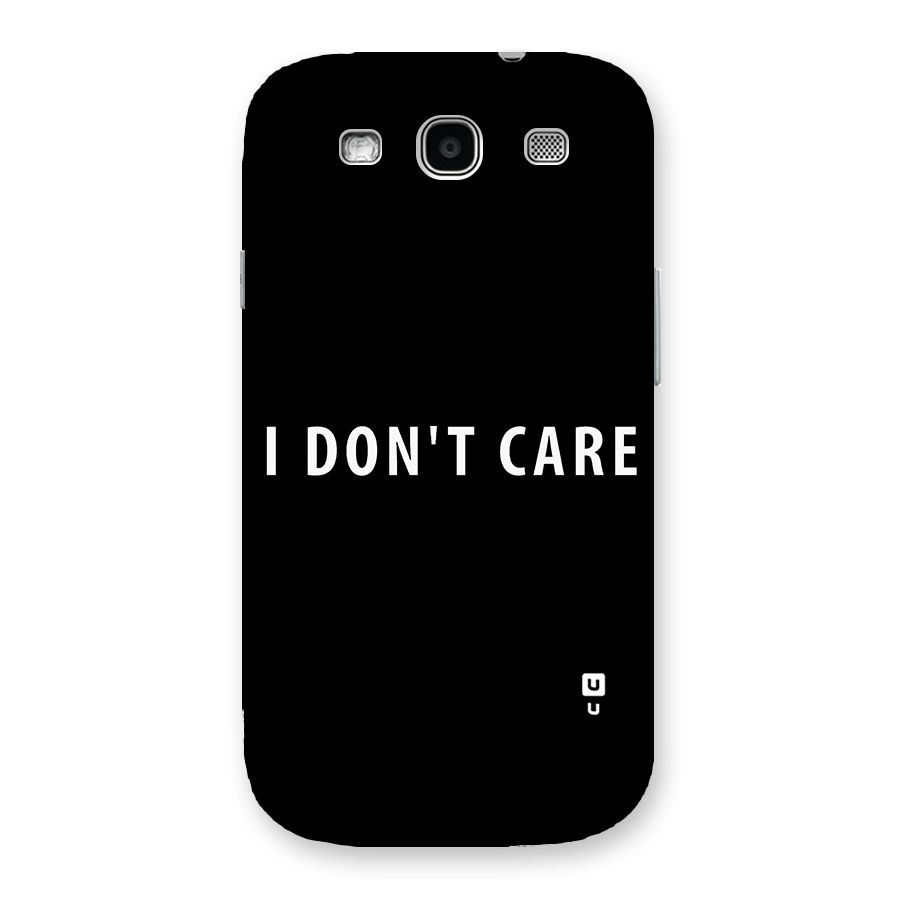 I Dont Care Typography Back Case for Galaxy S3