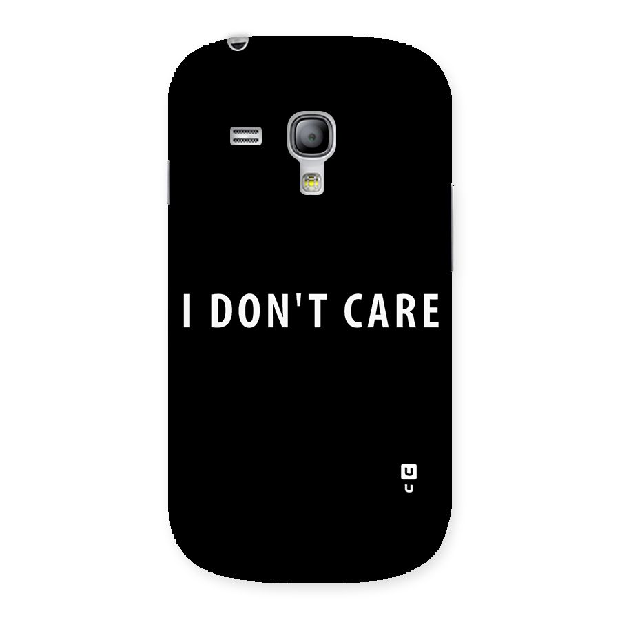 I Dont Care Typography Back Case for Galaxy S3 Mini