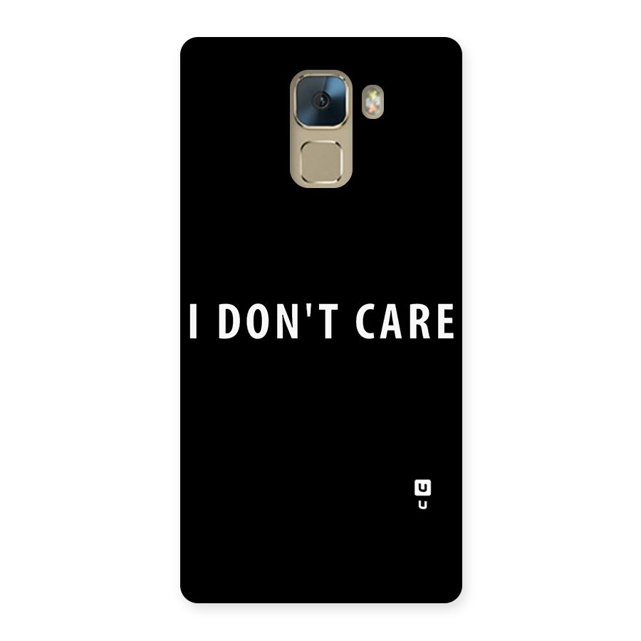I Dont Care Typography Back Case for Huawei Honor 7