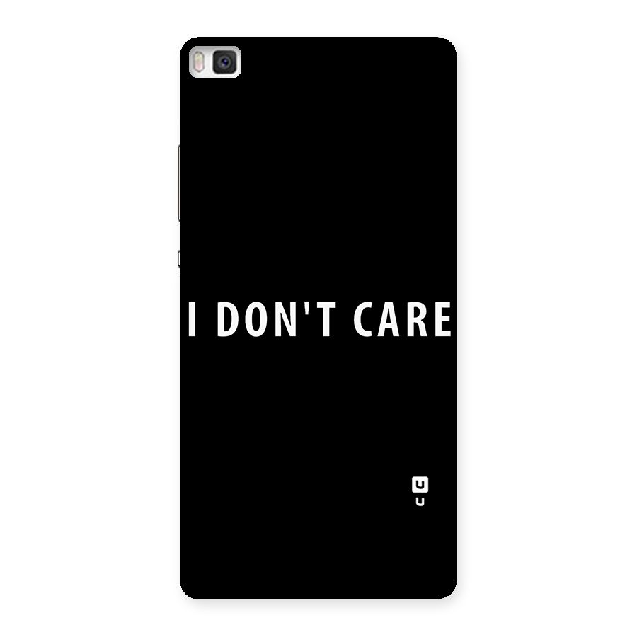 I Dont Care Typography Back Case for Huawei P8