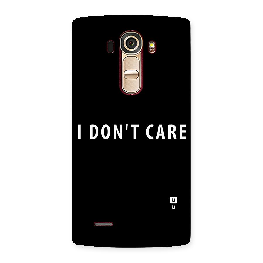 I Dont Care Typography Back Case for LG G4