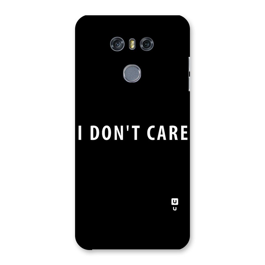 I Dont Care Typography Back Case for LG G6