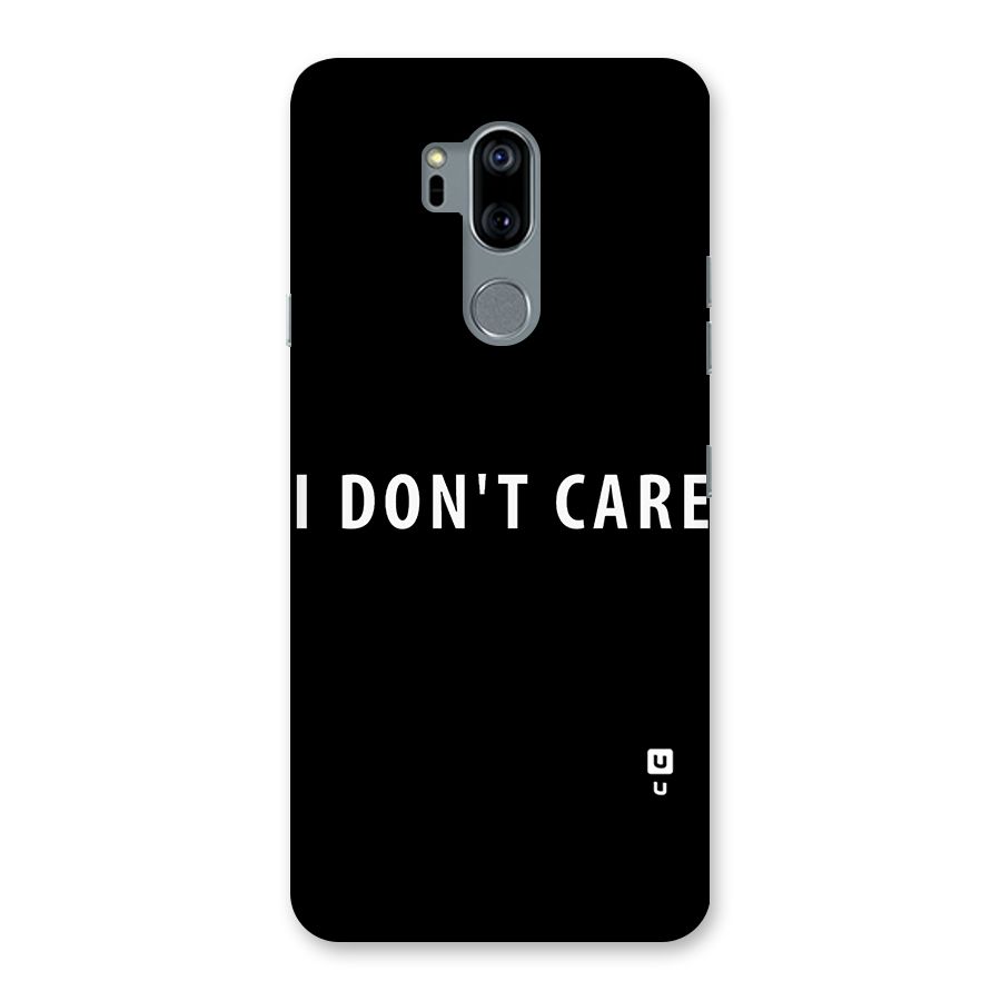 I Dont Care Typography Back Case for LG G7