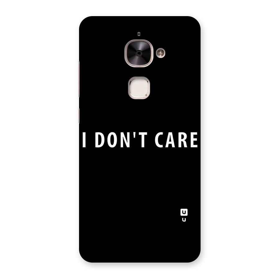 I Dont Care Typography Back Case for Le 2