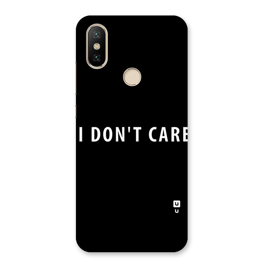 I Dont Care Typography Back Case for Mi A2