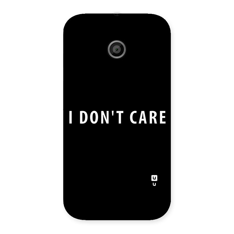 I Dont Care Typography Back Case for Moto E