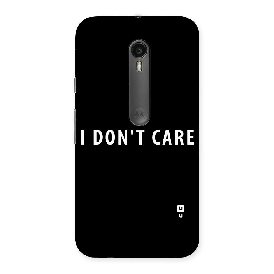 I Dont Care Typography Back Case for Moto G3