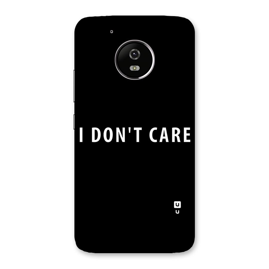 I Dont Care Typography Back Case for Moto G5