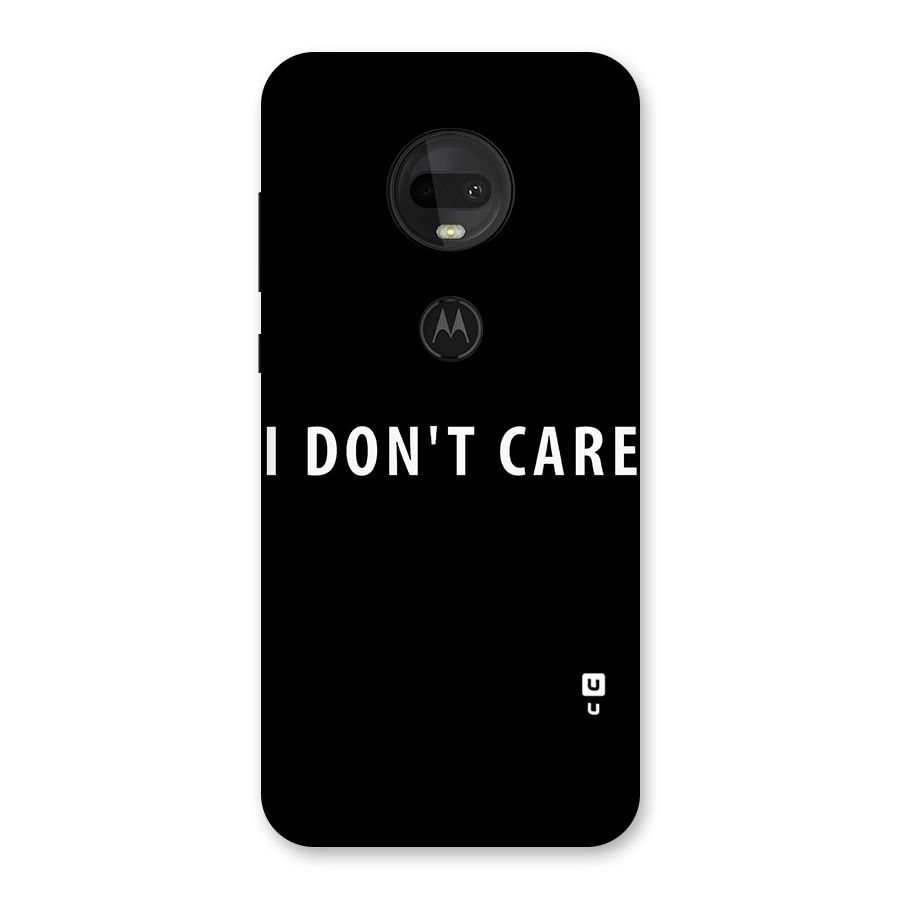 I Dont Care Typography Back Case for Moto G7
