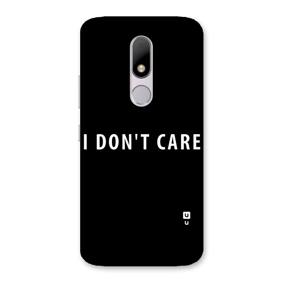 I Dont Care Typography Back Case for Moto M