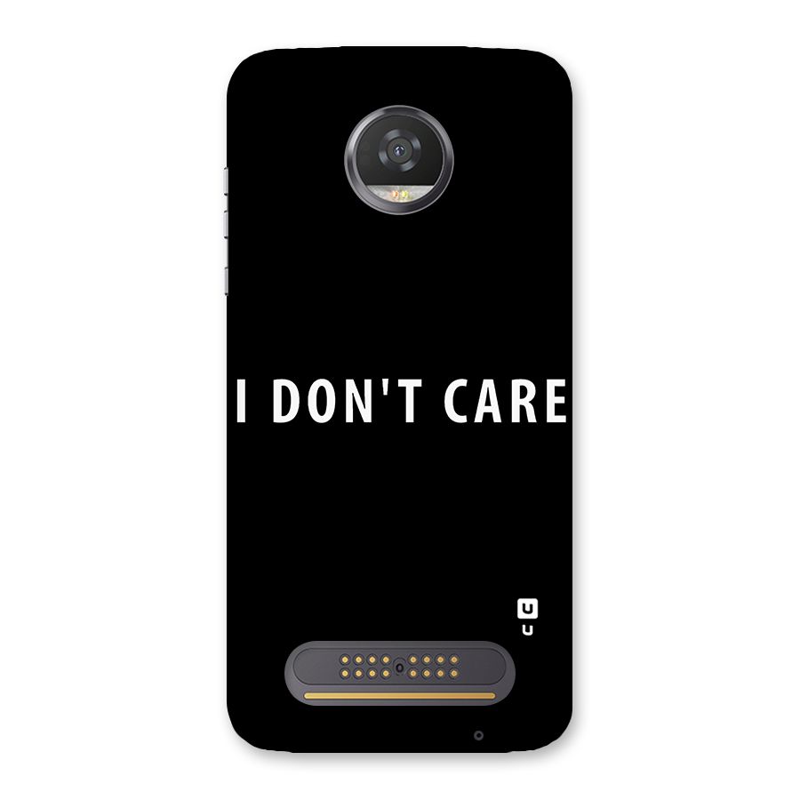 I Dont Care Typography Back Case for Moto Z2 Play