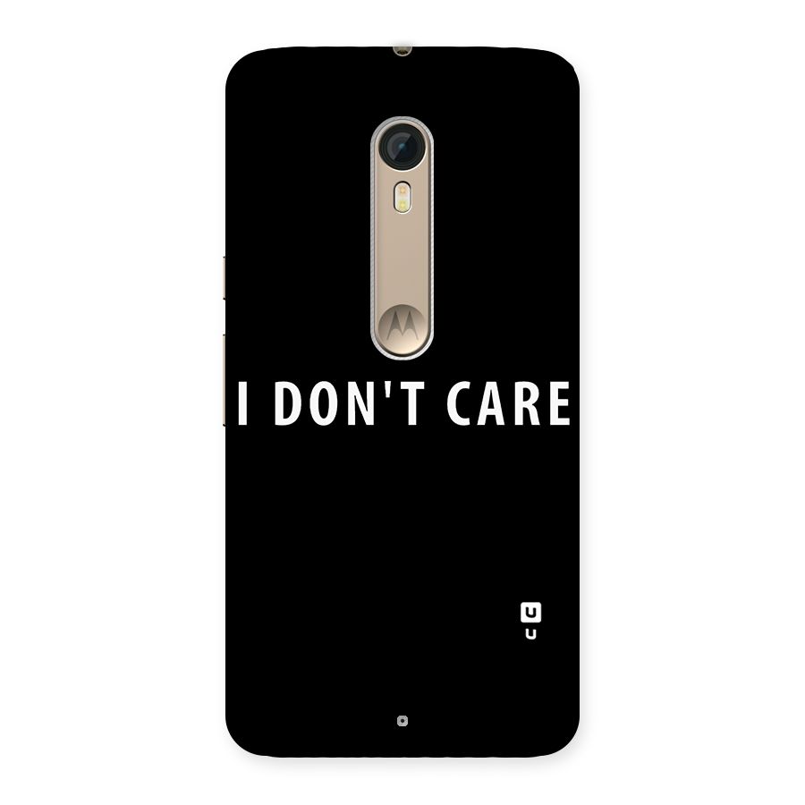 I Dont Care Typography Back Case for Motorola Moto X Style