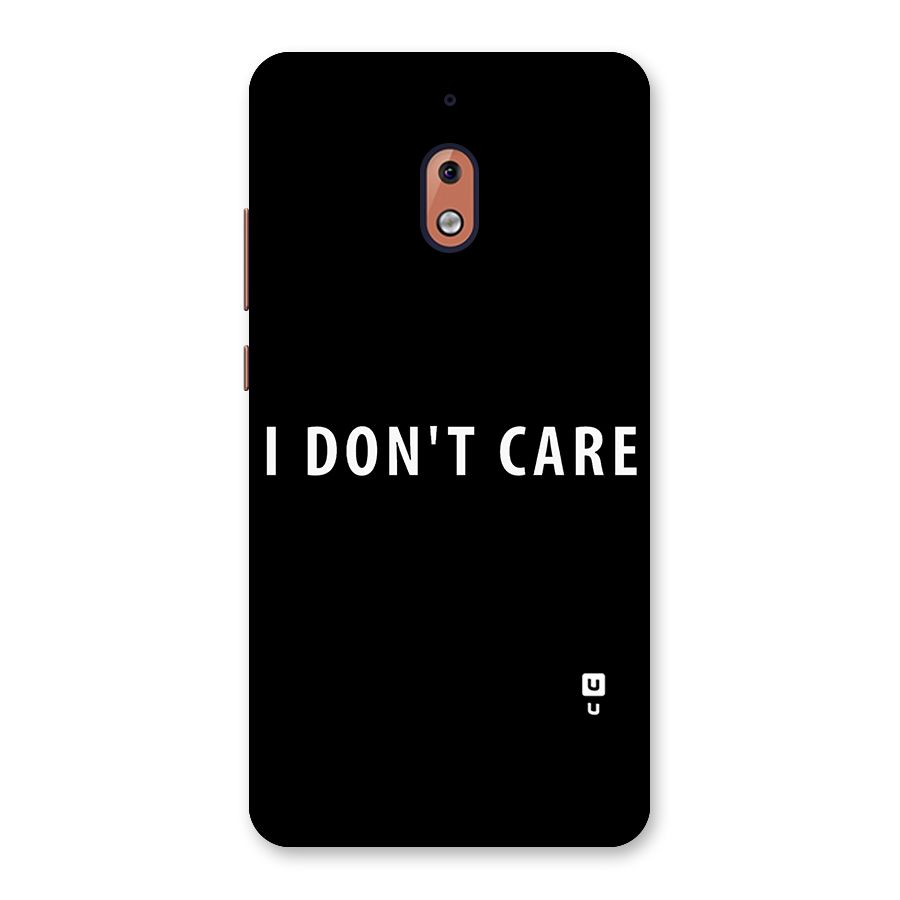 I Dont Care Typography Back Case for Nokia 2.1