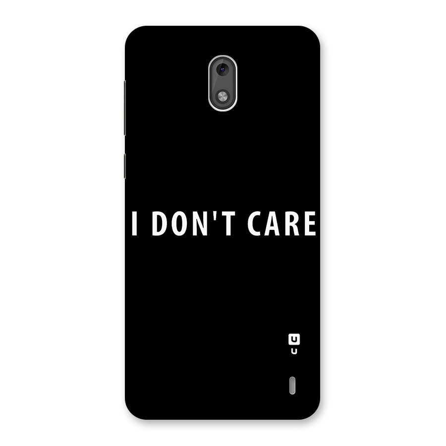 I Dont Care Typography Back Case for Nokia 2