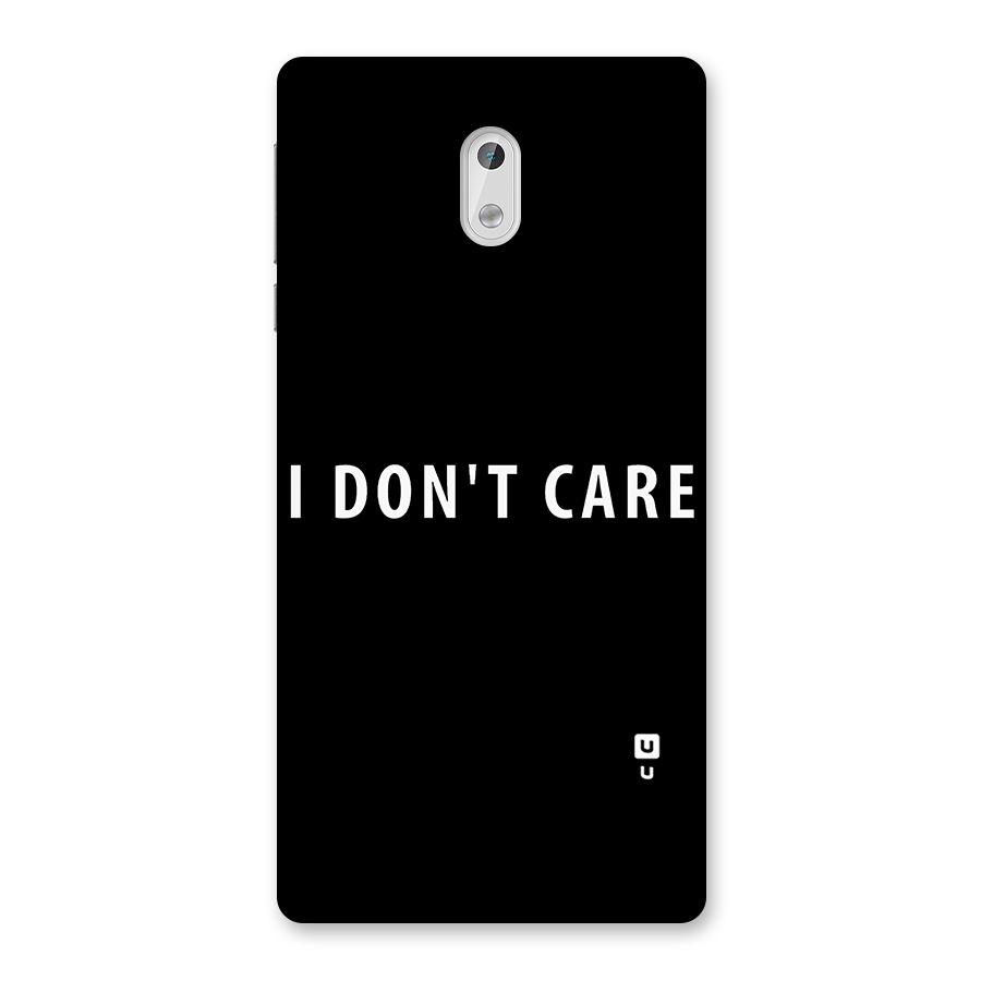 I Dont Care Typography Back Case for Nokia 3