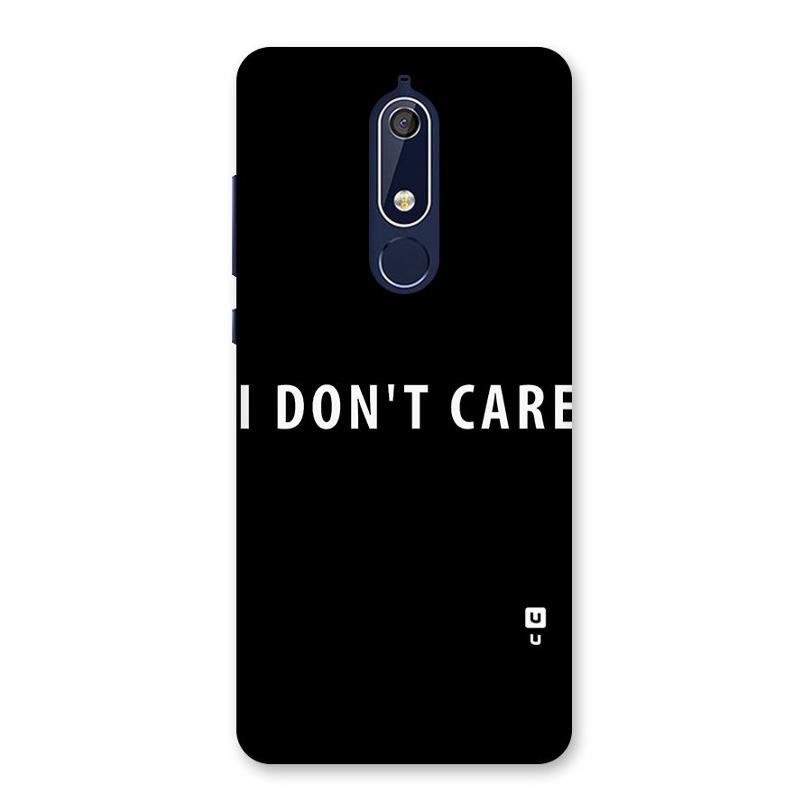 I Dont Care Typography Back Case for Nokia 5.1