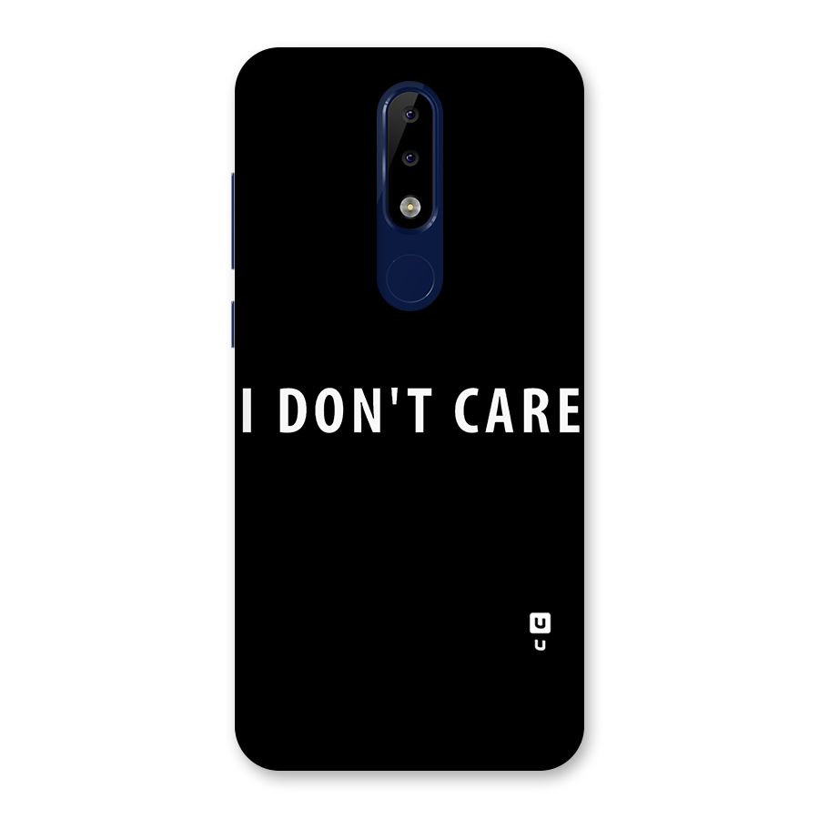 I Dont Care Typography Back Case for Nokia 5.1 Plus